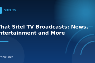 What Sitel TV Broadcasts: News, Entertainment and More