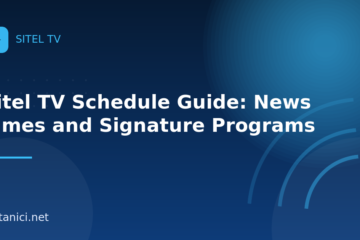 Sitel TV Schedule Guide: News Times and Signature Programs