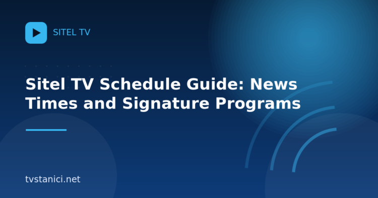 Sitel TV Schedule Guide: News Times and Signature Programs
