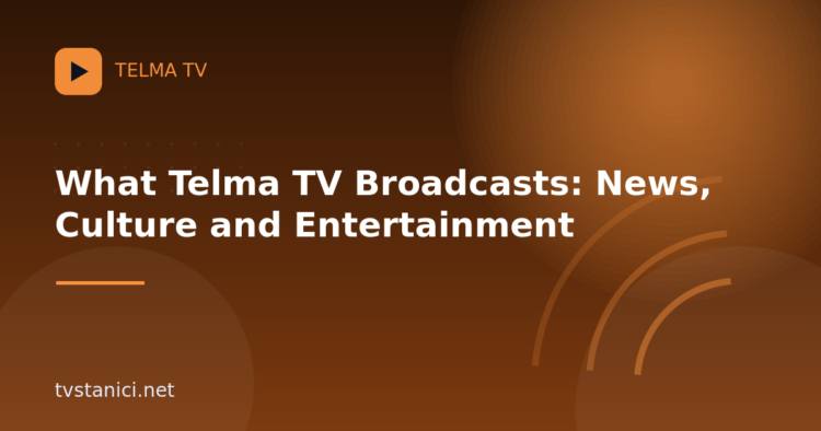 What Telma TV Broadcasts: News, Culture and Entertainment