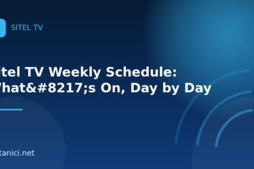 Sitel TV Weekly Schedule: What’s On, Day by Day