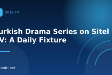 Turkish Drama Series on Sitel TV: A Daily Fixture