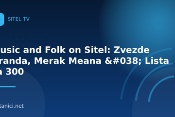 Music and Folk on Sitel: Zvezde Granda, Merak Meana & Lista za 300