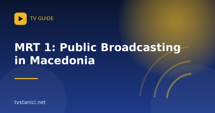 MRT 1: Public Broadcasting in Macedonia