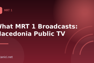What MRT 1 Broadcasts: Macedonia Public TV